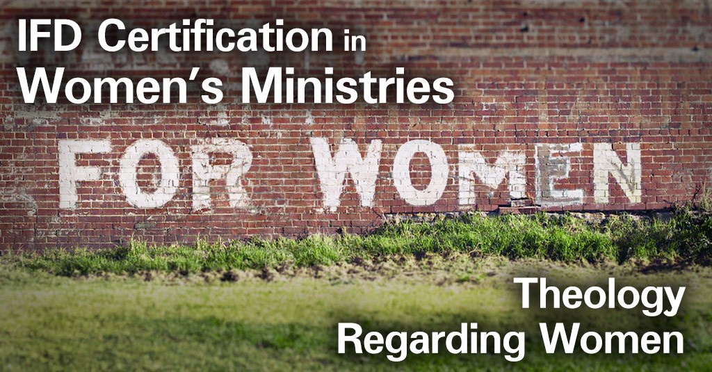 IFDC1320 - Theology Regarding Women